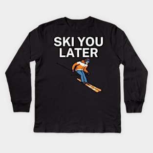 Ski you later Kids Long Sleeve T-Shirt